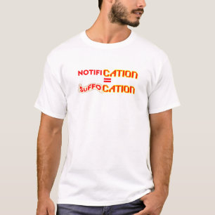 Benachrichtigung = Erstickung T-Shirt