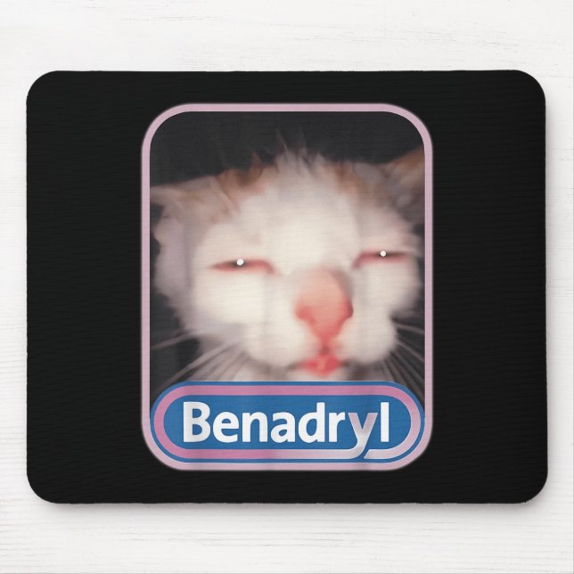 Benadryl Meme Cat Benny Niedlich &amp; Funny Mousepad (Vorne)