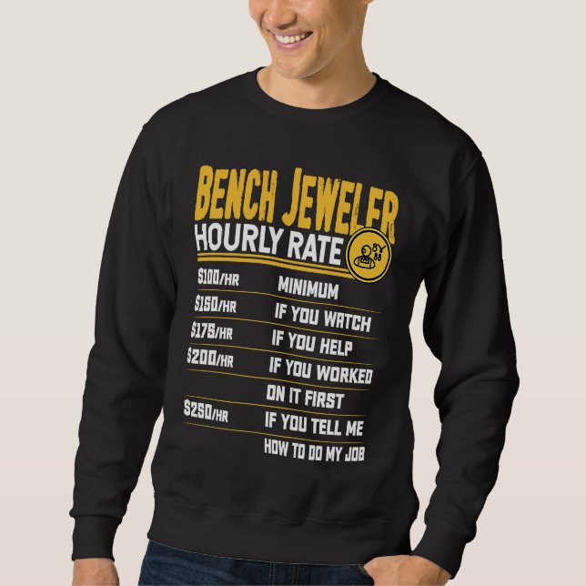 Bench Jeweler Hourly Rate   Bench Jeweler Jeweller Sweatshirt (Vorderseite)