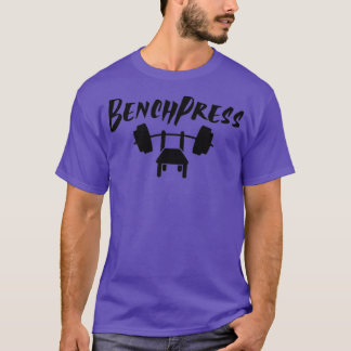 Bench Press 4 T-Shirt