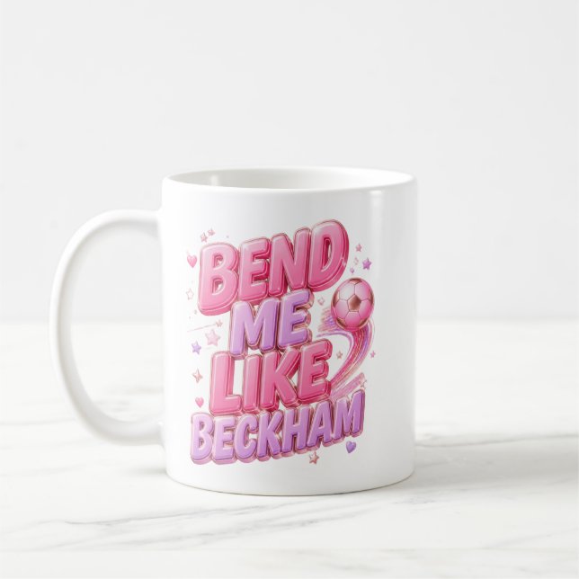 Bend Me like Beckham Tasse  (Links)