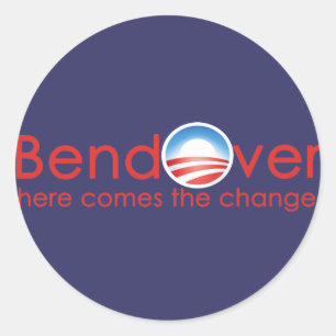 Bend Over für Barack Obamas Wandel Runder Aufkleber