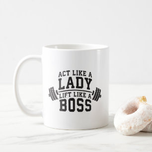 Benehmen Sie sich wie eine Lady, Lift wie ein Boss Kaffeetasse