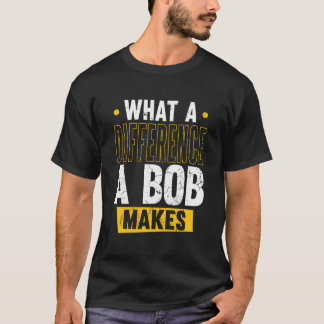 Benennen Sie Bob Geburtstag Forename Was für ein U T-Shirt