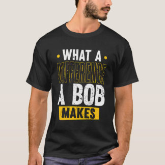 Benennen Sie Bob Geburtstag Forename Was für ein U T-Shirt