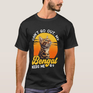 Bengal-Katze KANN NICHT RAUS MEINE BENGAL BRAUCHT  T-Shirt