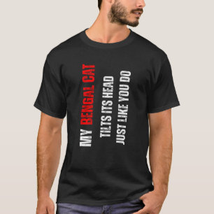Bengal-Katze meine Bengal-Katze neigt den Kopf wie T-Shirt