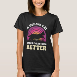 Bengal-Katzen Eine BENGAL-KATZE MACHT ALLES BESSER T-Shirt