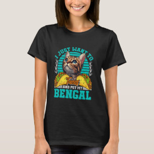 Bengal-Katzen WOLLEN NUR TACOS ESSEN UND MEINE BEN T-Shirt