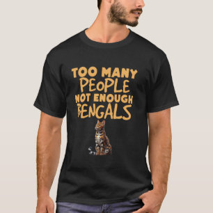 Bengal-Katzen ZU VIELE MENSCHEN NICHT GENUG BENGAL T-Shirt