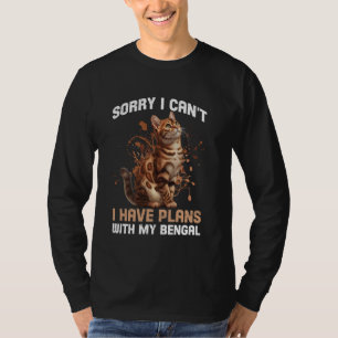 Bengalisch KatzenSORRY ICH KANN KEINE PLÄNE MIT ME T-Shirt