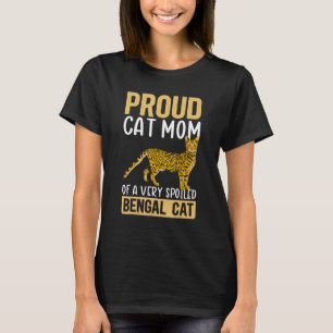 Bengalische Katzen Mama einer verdorbenen Bengalis T-Shirt