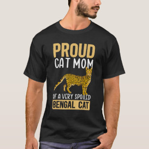 Bengalische Katzen Mama einer verdorbenen Bengalis T-Shirt