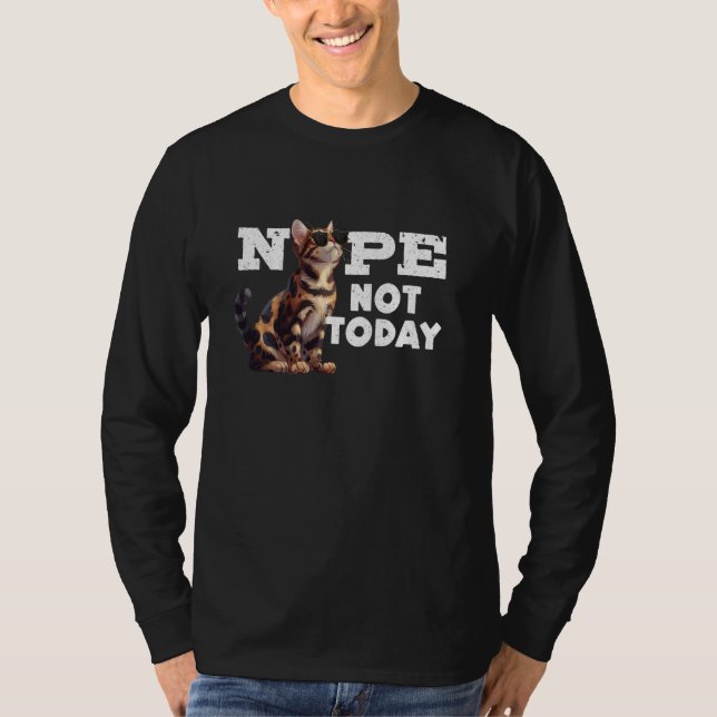 Bengalische Katzen NOPE NICHT HEUTE Funny Bengalis T-Shirt (Vorderseite)