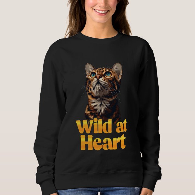 Bengalische Katzen WILD IM HERZEN Bengalische Katz Sweatshirt (Vorderseite)