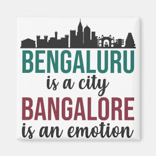 Bengaluru is a city Bangalore is an emotion India Magnet