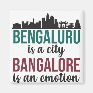 Bengaluru is a city Bangalore is an emotion India Magnet