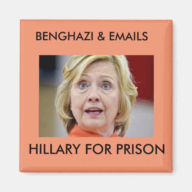 BENGHAZI EMAILS HILLARY FÜR PRISON MAGNET (Vorne)