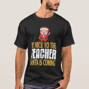 Benimm dich gut, Lehrer Santa wird lustige Weihnac T-Shirt