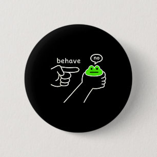 Benimm dich, kein lustiger Frosch-Meme-Humor Button