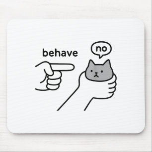 Benimm dich, keine lustige Katzen-Meme-Cartoon-Ges Mousepad