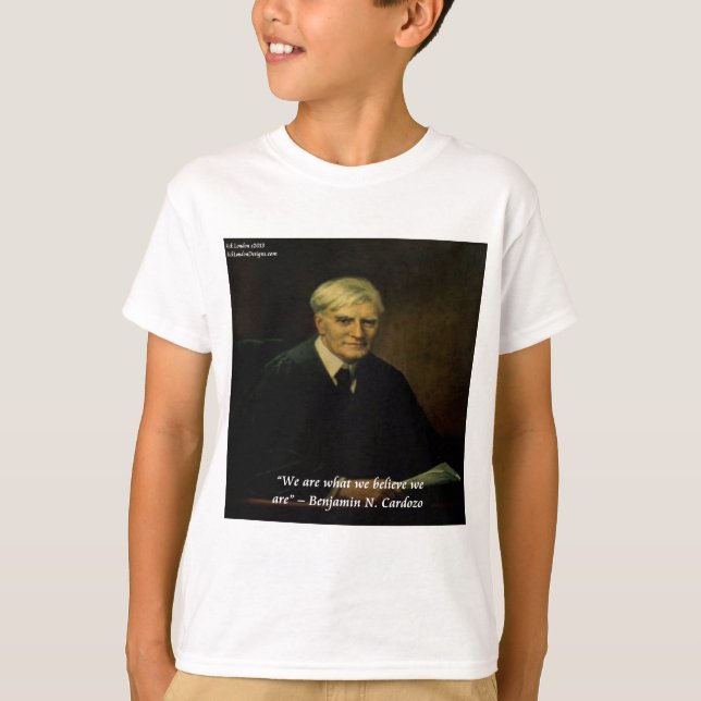 Benjamin Cardozo Zitat "Wer wir sind" T-Shirt (Vorderseite)