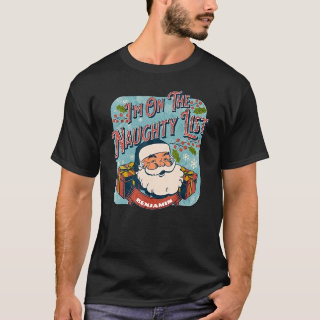 Benjamin Christmas Naughty List Santa xmas holiday T-Shirt (Vorderseite)