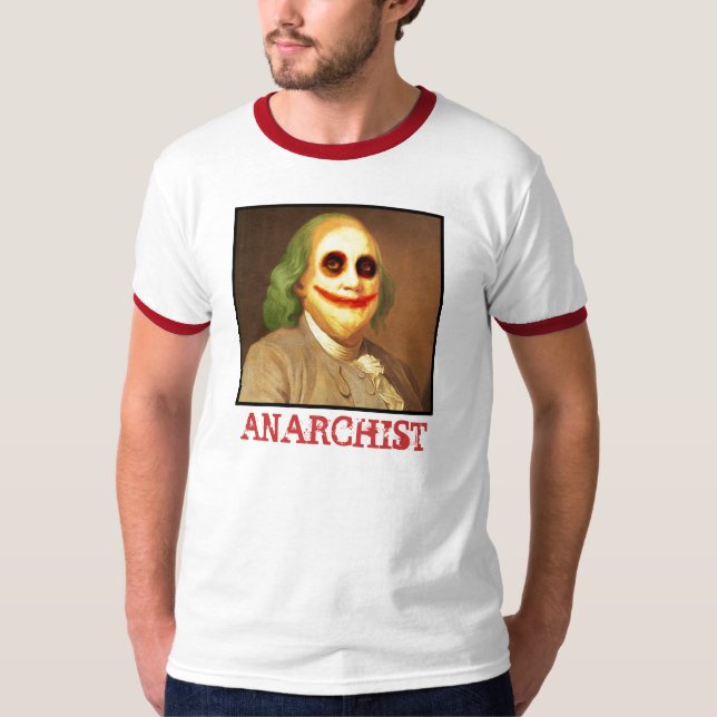 Benjamin Franklin-Anarchist T-Shirt (Vorderseite)