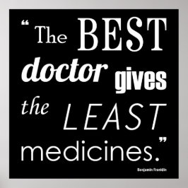 Benjamin Franklin Best Doctor Quote Serie Print Poster