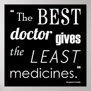Benjamin Franklin Best Doctor Quote Serie Print Poster