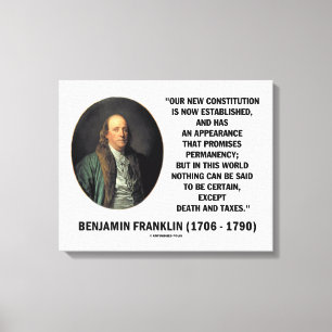 Benjamin Franklin Death Taxes Zitat Leinwanddruck