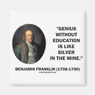 Benjamin Franklin Genius ohne Bildung Zitat Magnet