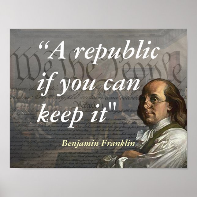 Benjamin Franklin Zitat über eine Republik Poster (Vorne)
