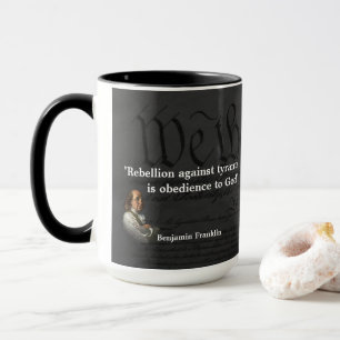 Benjamin Franklin Zitat über Rebellion Tasse