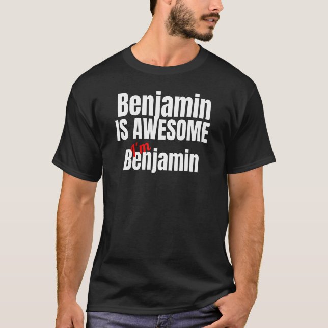 Benjamin ist Phantastisch, dass ich Phantastisch b T-Shirt (Vorderseite)