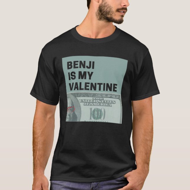 Benjis Money is My Valentine Hundreds Bae T-Shirt (Vorderseite)