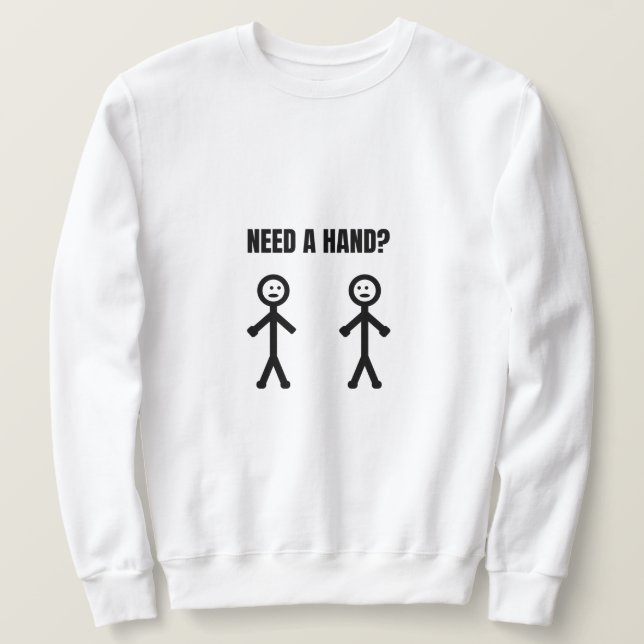 Benötigen Sie eine Hand Stickman Meme Sweatshirt (Design vorne)