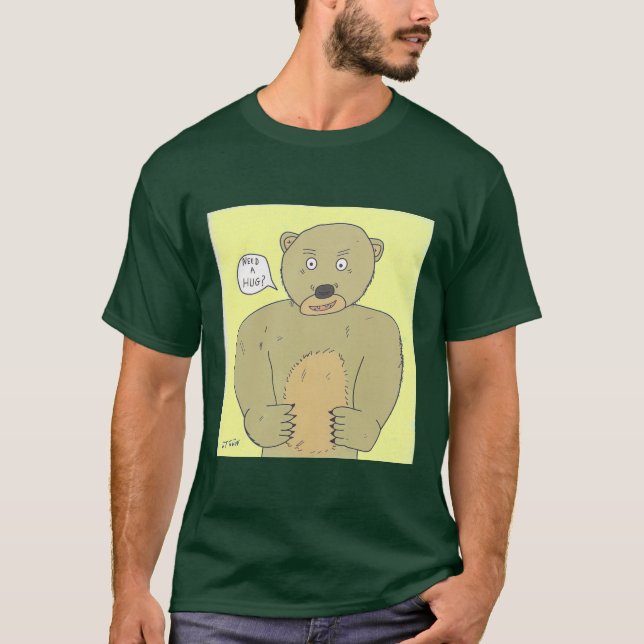 BENÖTIGEN SIE EINE UMARMUNG? T-Shirt (Vorderseite)