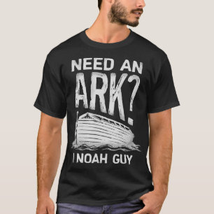 Benötigen Sie einen Ark I Noah Typ T Shirt Christ
