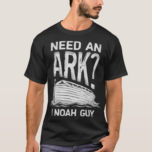 Benötigen Sie einen Ark I Noah Typ T Shirt Christl (Vorderseite)