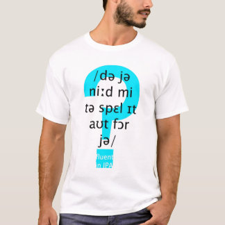 Benötigen Sie mich, es für Sie zu formulieren? T-Shirt