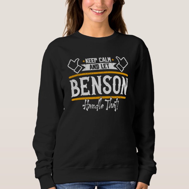 Benson Keep Calm and let Benson handle that Sweatshirt (Vorderseite)