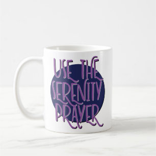 Benutze den Serenity Prayer Recovery Slogan Becher Kaffeetasse
