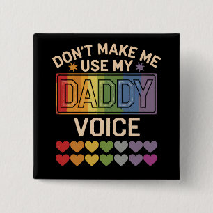 Benutze nicht die Daddy-Stimme Schwule Regenbogen  Button