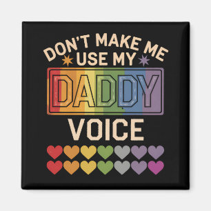 Benutze nicht die Daddy-Stimme Schwule Regenbogenp Magnet