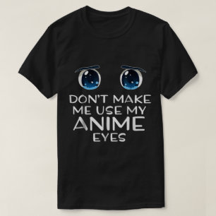 Benutze nicht meine Anime-Augen T-Shirt