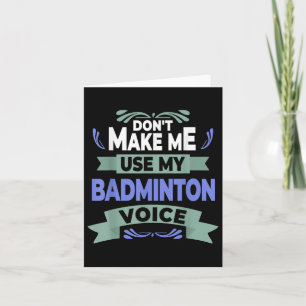 Benutze nicht meine Badminton-Stimme - Badminton P Karte