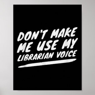 Benutze nicht meine Bibliothekar-Stimme, lustiges Poster