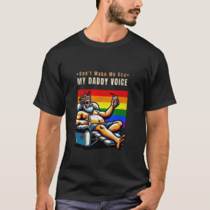 Benutze nicht meine Daddy-Stimme Lustiger schwuler T-Shirt