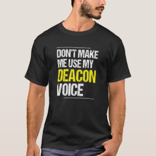 Benutze nicht meine Diakon-Stimme  Kirchenminister T-Shirt